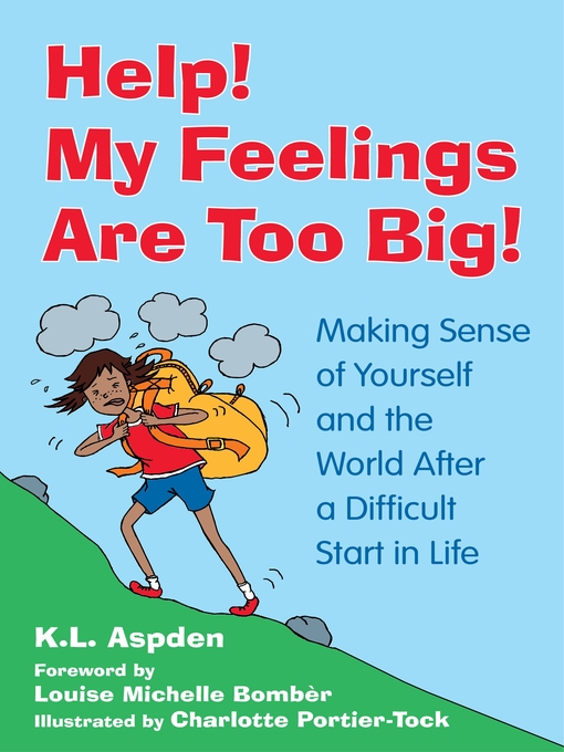 Title details for Help! My Feelings Are Too Big! by K.L. Aspden - Available